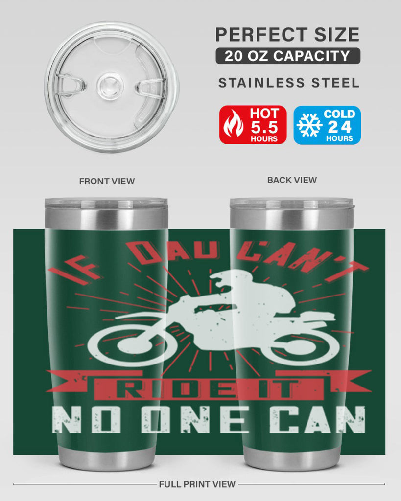 if dad cant ride it no one can 226#- fathers day- Tumbler