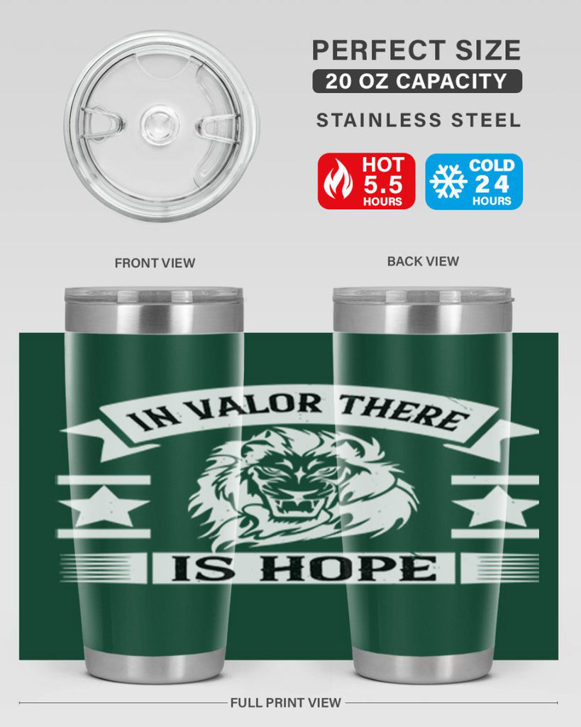 in valor there is hope 56#- Veterns Day- Tumbler