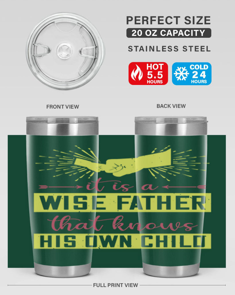 it is a wise father that 197#- fathers day- Tumbler
