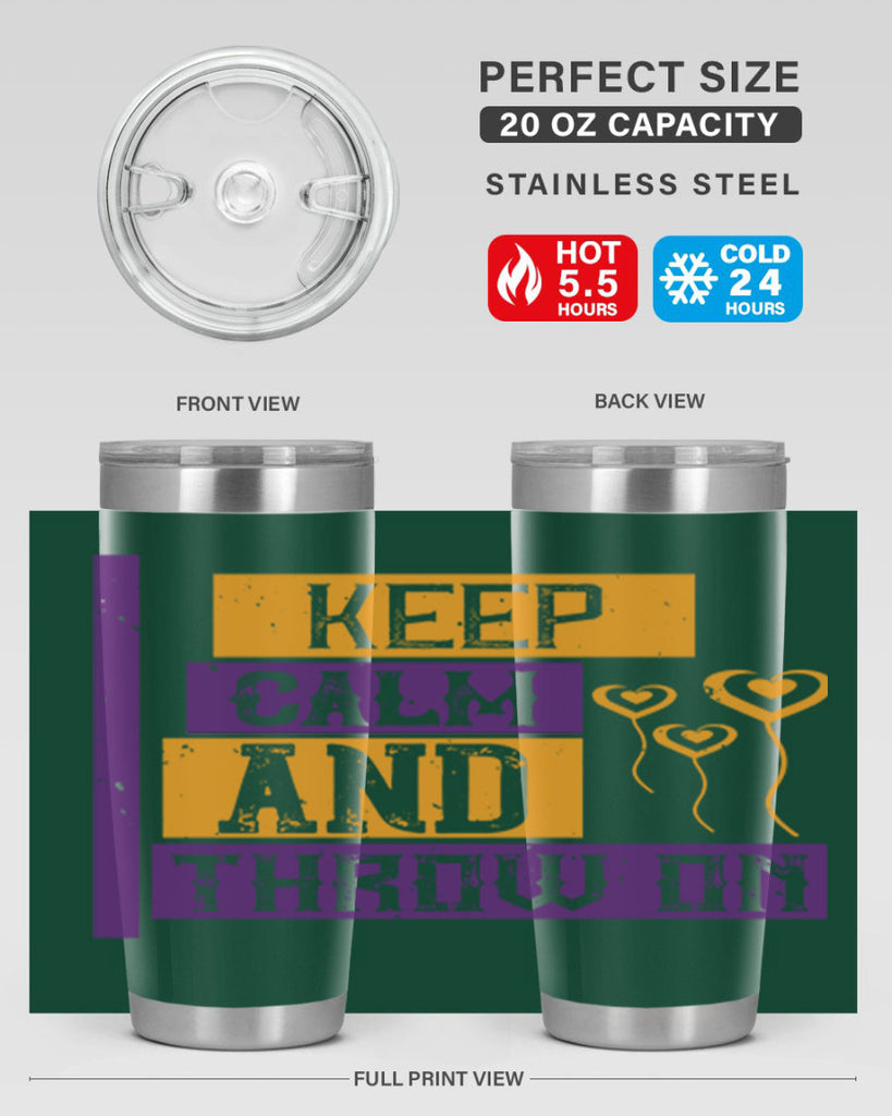 keep calm and throw on 55#- mardi gras- Tumbler