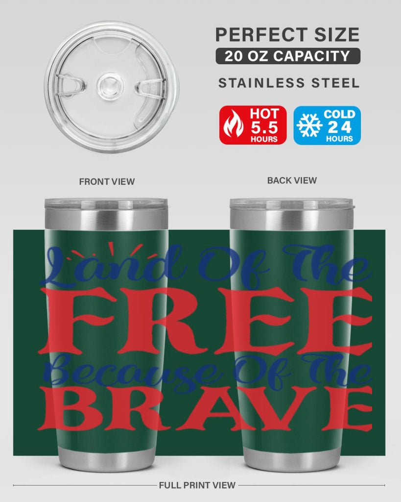 land of the free because of the brave Style 56#- Fourt Of July- Tumbler
