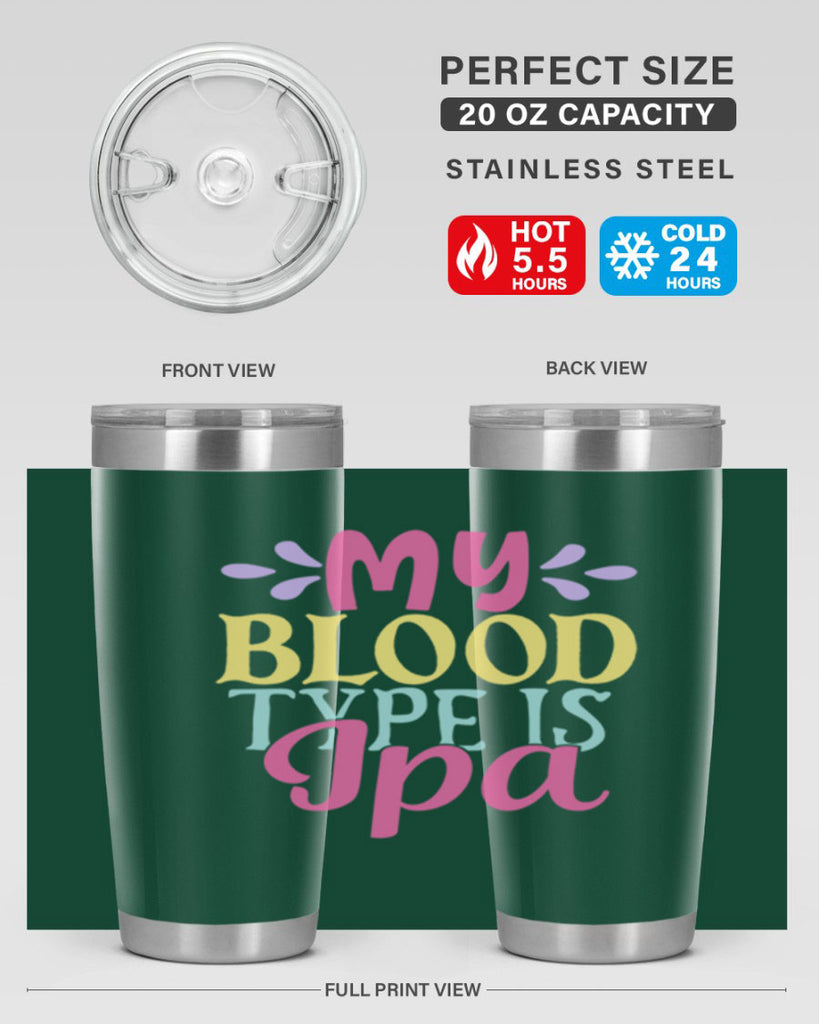 my blood type is ipa 140#- beer- Tumbler