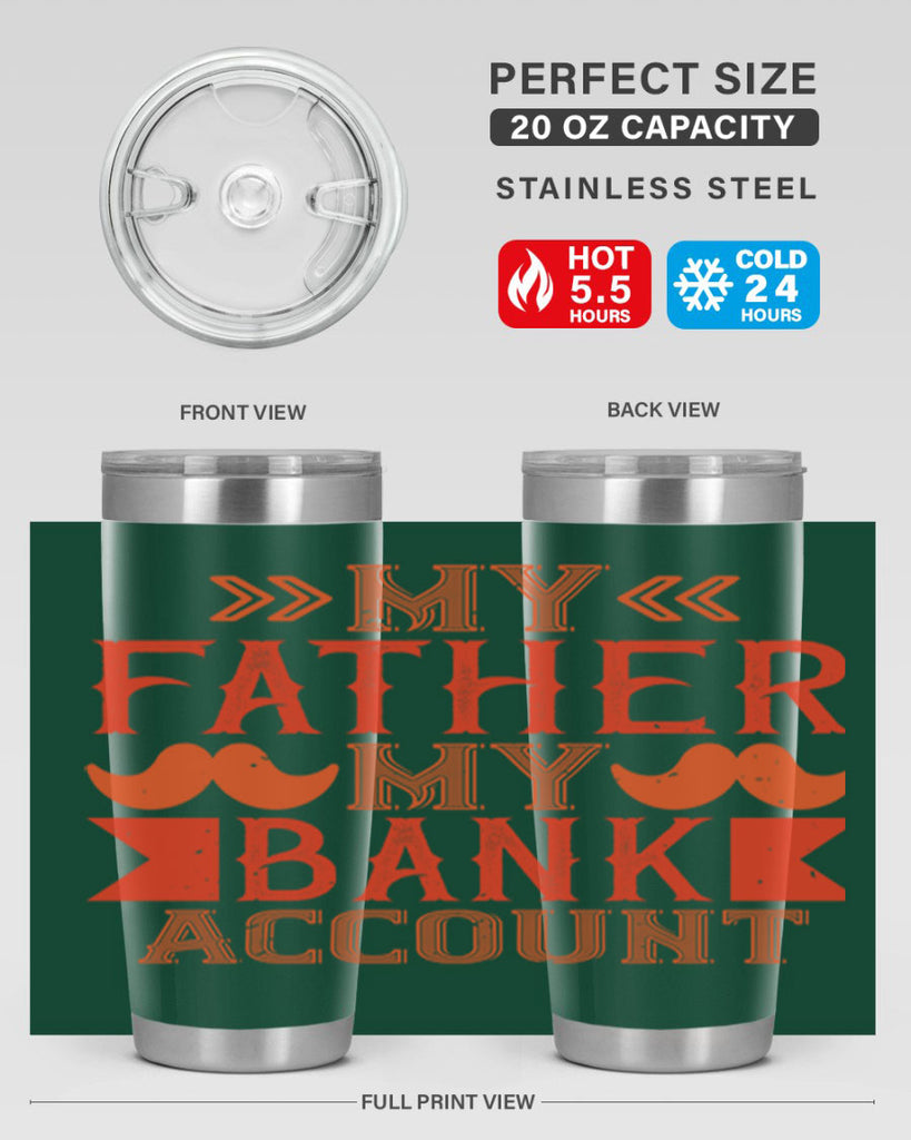 my father my bank account 177#- fathers day- Tumbler