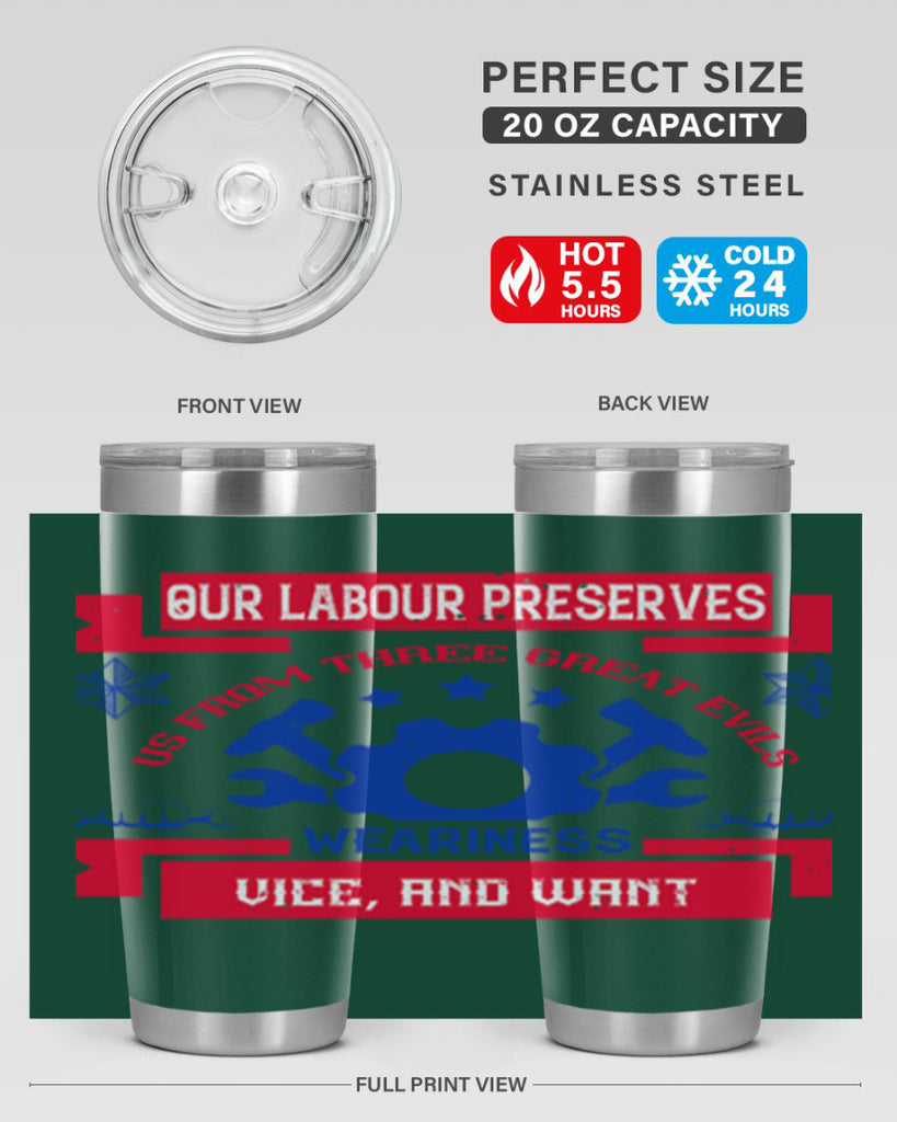our labour preserves us from three great evils — weariness vice and want 2#- labor day- Tumbler
