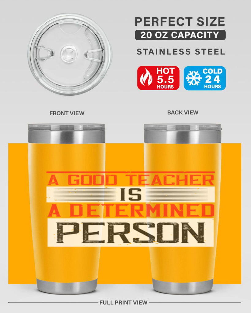 A good teacher is a determined person Style 112#- teacher- tumbler
