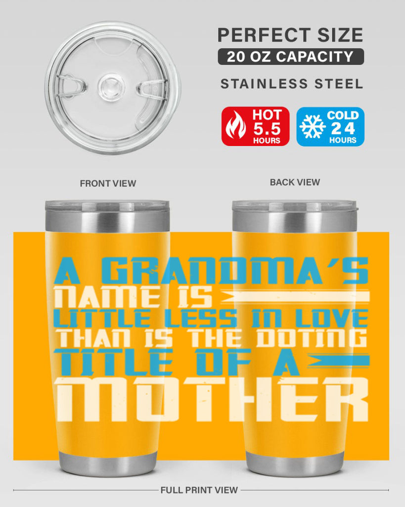 A grandma’s name is little less in love than is the doting title of a mother 75#- grandma - nana- Tumbler