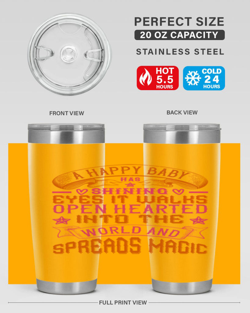 A happy baby has shining eyes It walks open hearted into the world and spreads magic Style 134#- baby- tumbler