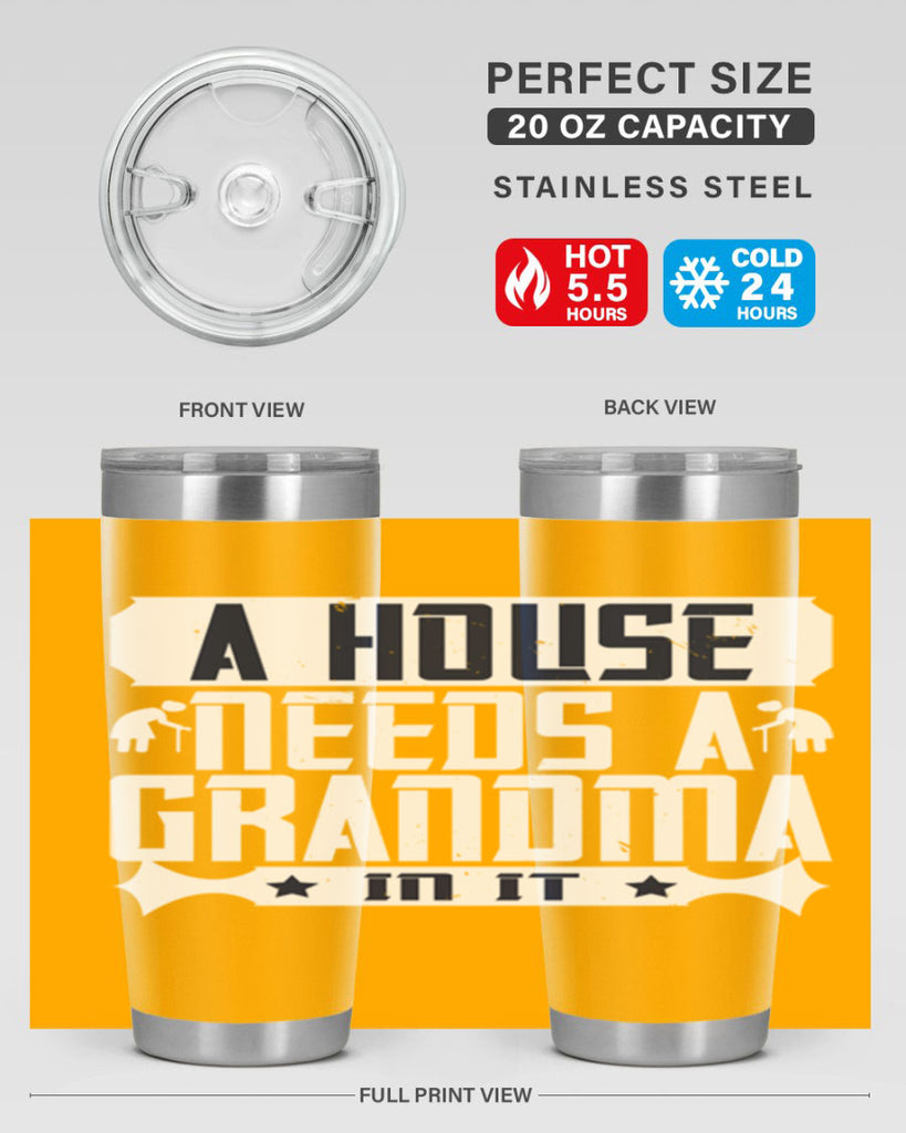 A house needs a grandma in it 94#- grandma - nana- Tumbler