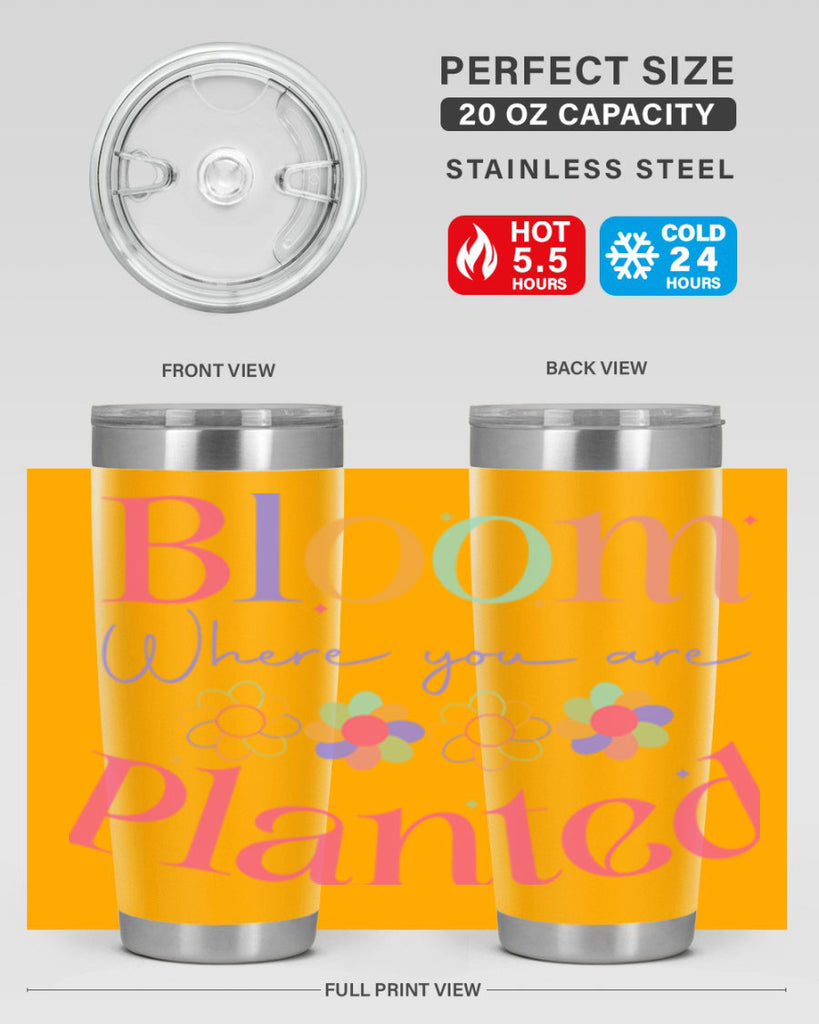 Bloom where you are planted77#- spring- Tumbler