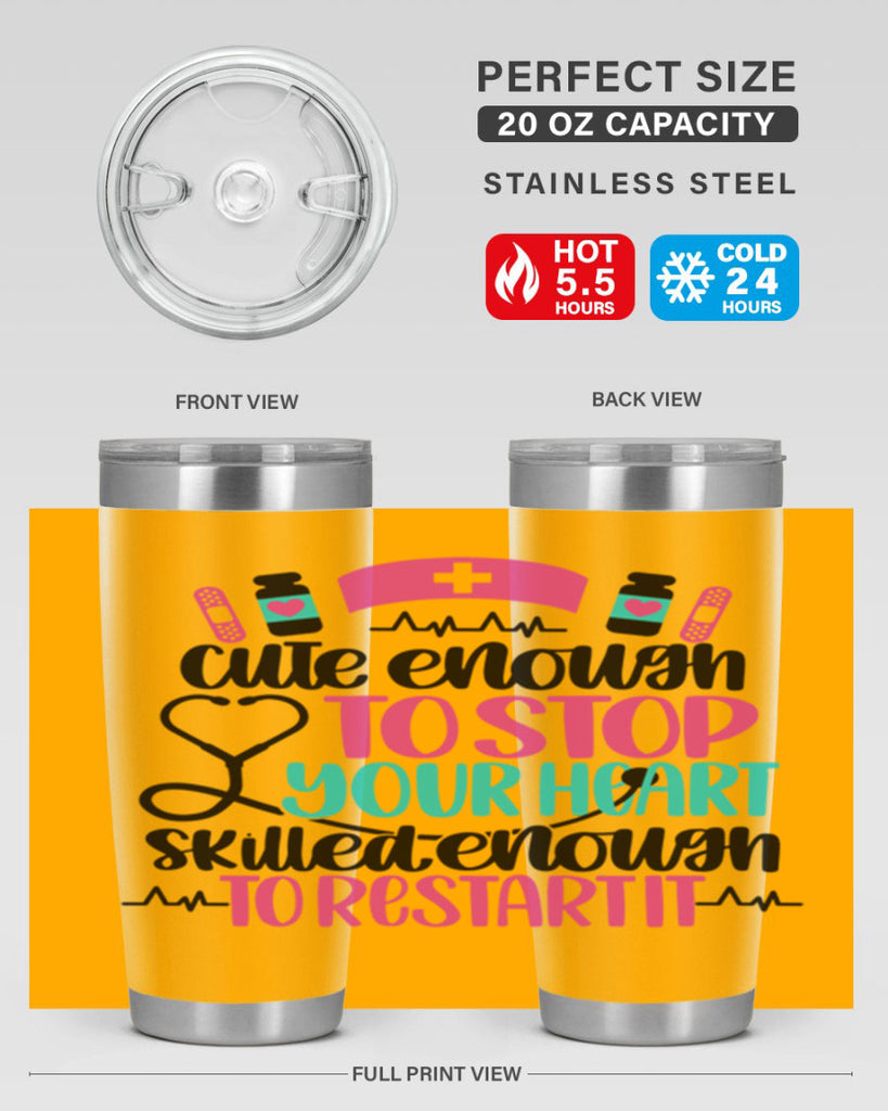 Cute Enough To Stop You Style Style 204#- nurse- tumbler