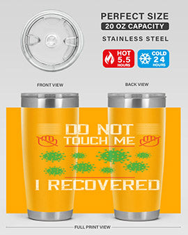 Dont Touch Me I Recovered Style 55#- corona virus- Tumbler