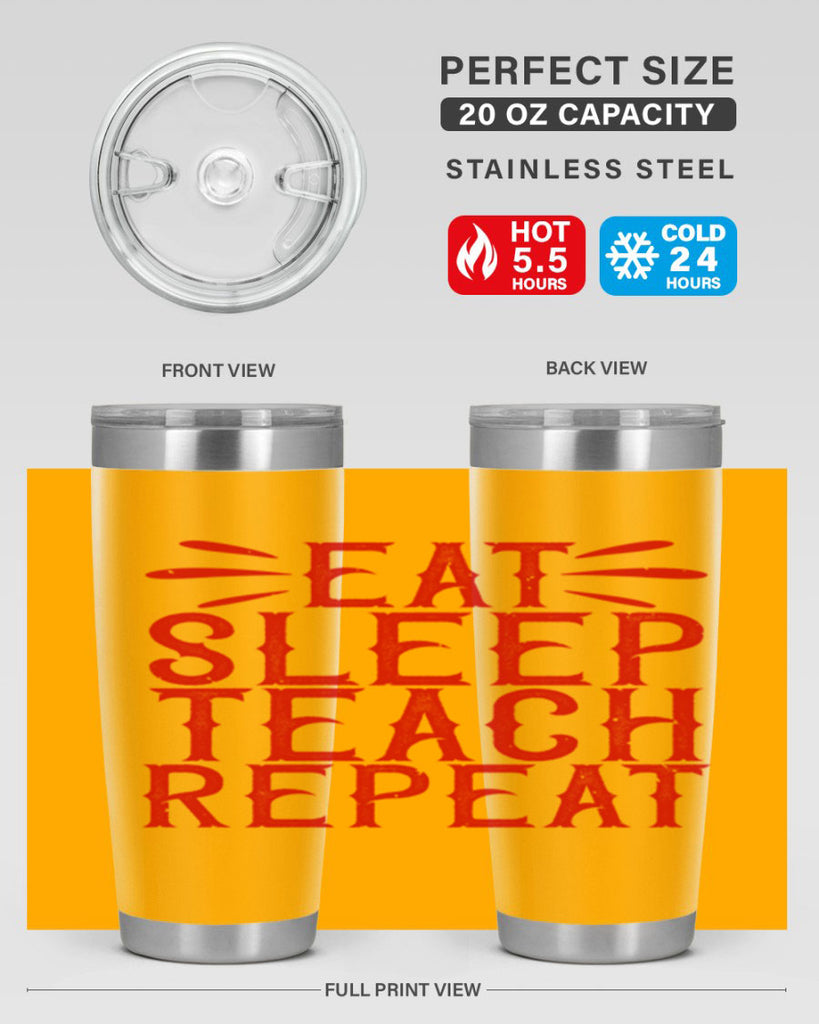 Eat Sleep Teach Repeat Style 106#- teacher- tumbler
