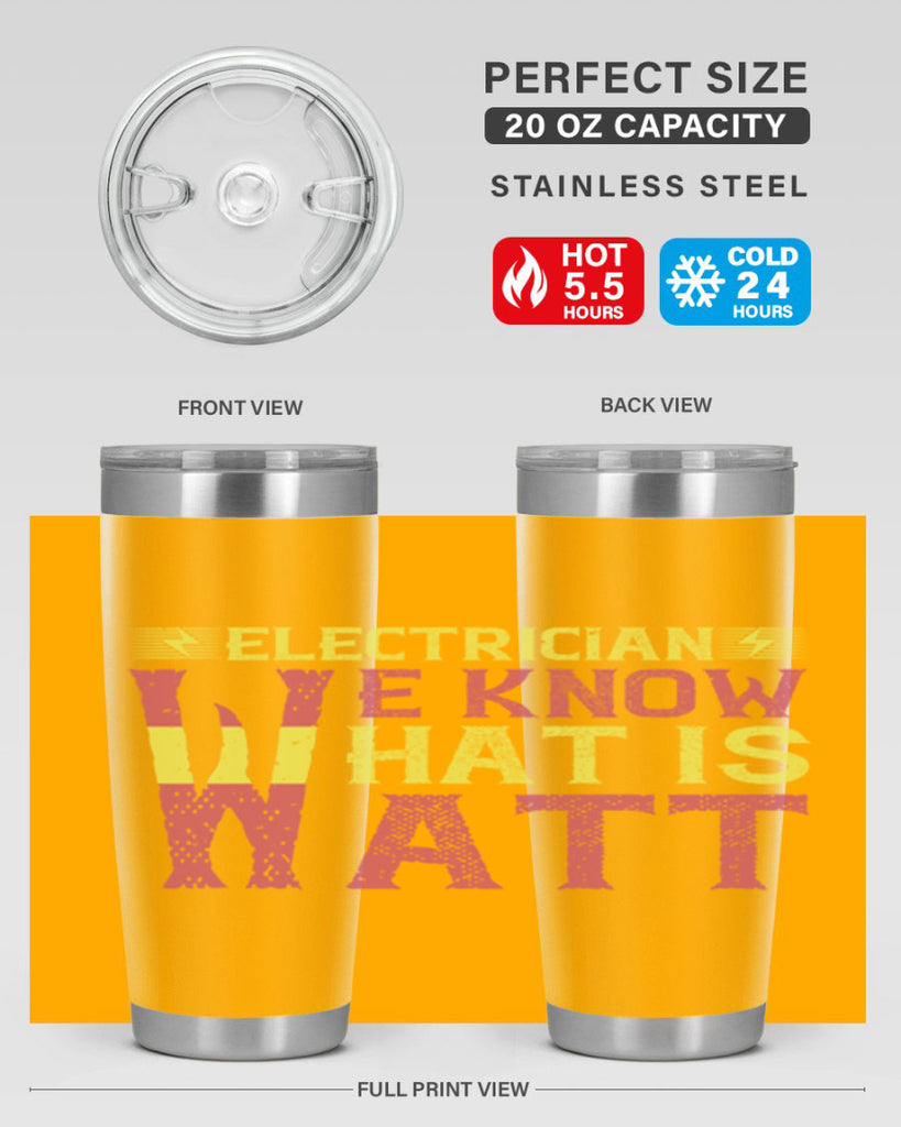 Electrician we know what is watt Style 53#- electrician- tumbler
