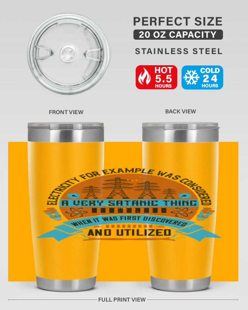 Electricity for example was considered a very Satanic thing when it Style 48#- electrician- tumbler