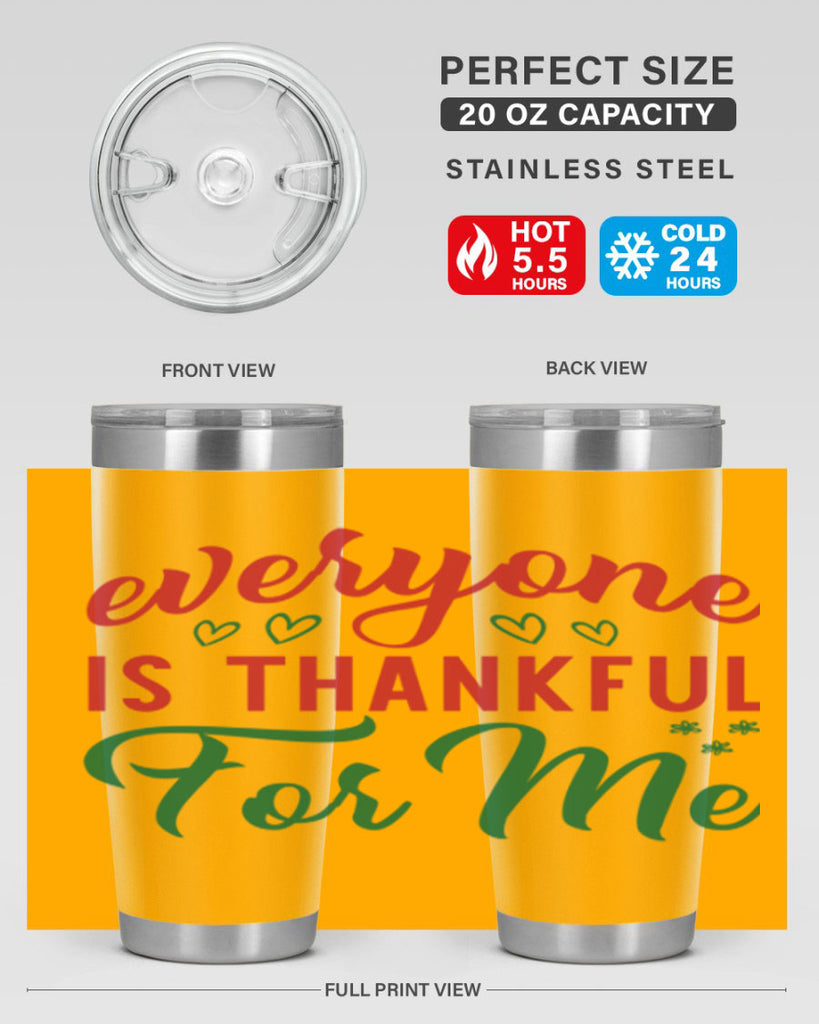 Everyone is Thankful for Me 77#- fall- Tumbler