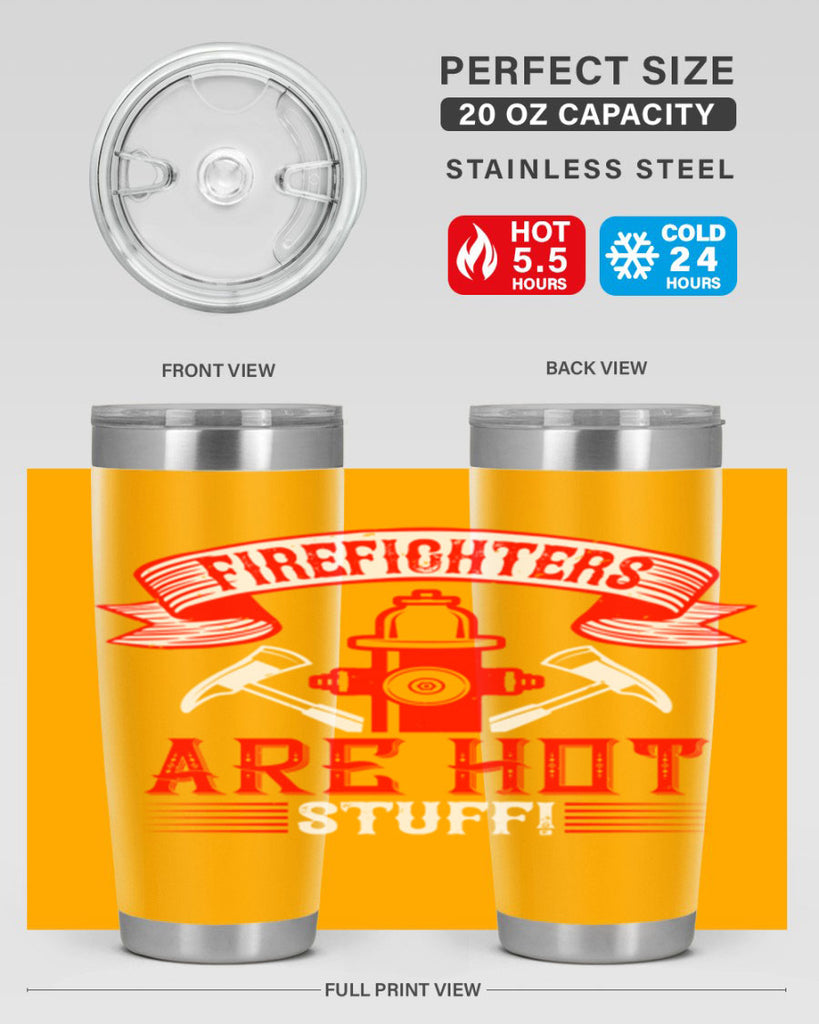 Firefighters are hot stuff Style 77#- fire fighter- tumbler