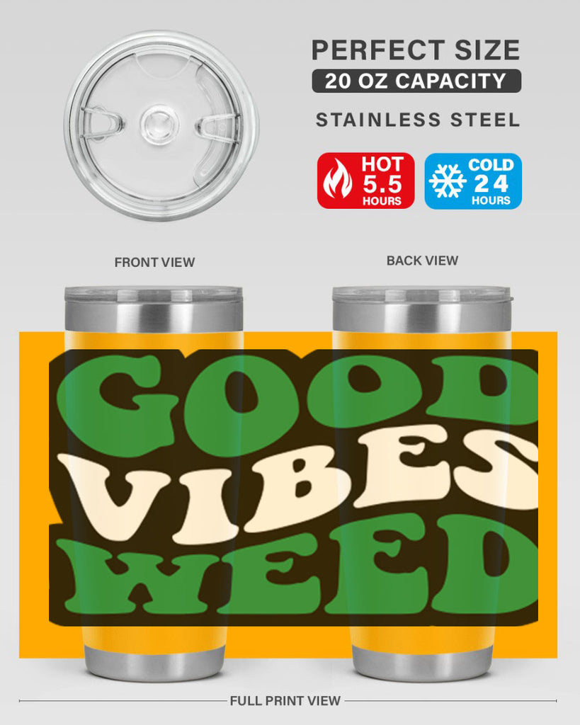 Good vibes weed 95#- marijuana- Tumbler