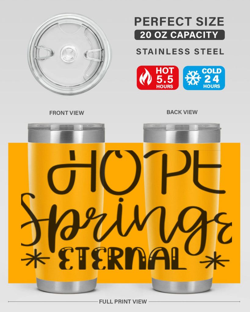 HOPE SPRINGS ETERNAL  263#- spring- Tumbler