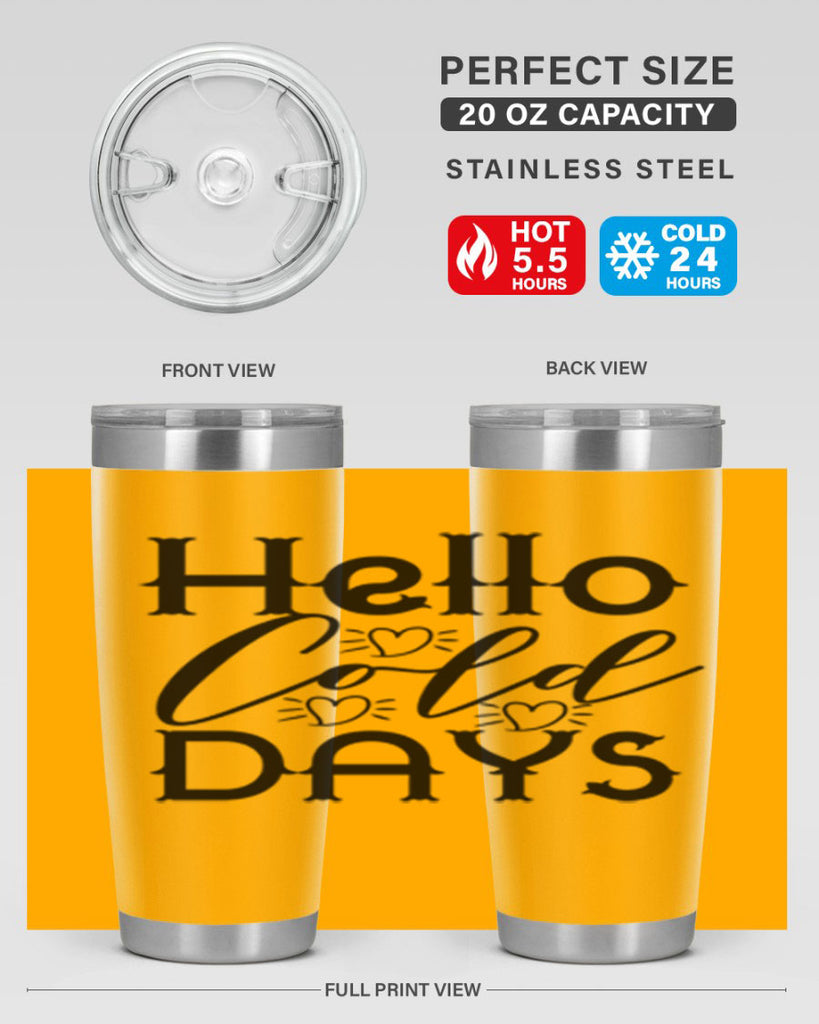 Hello Cold Days 148#- winter- Tumbler