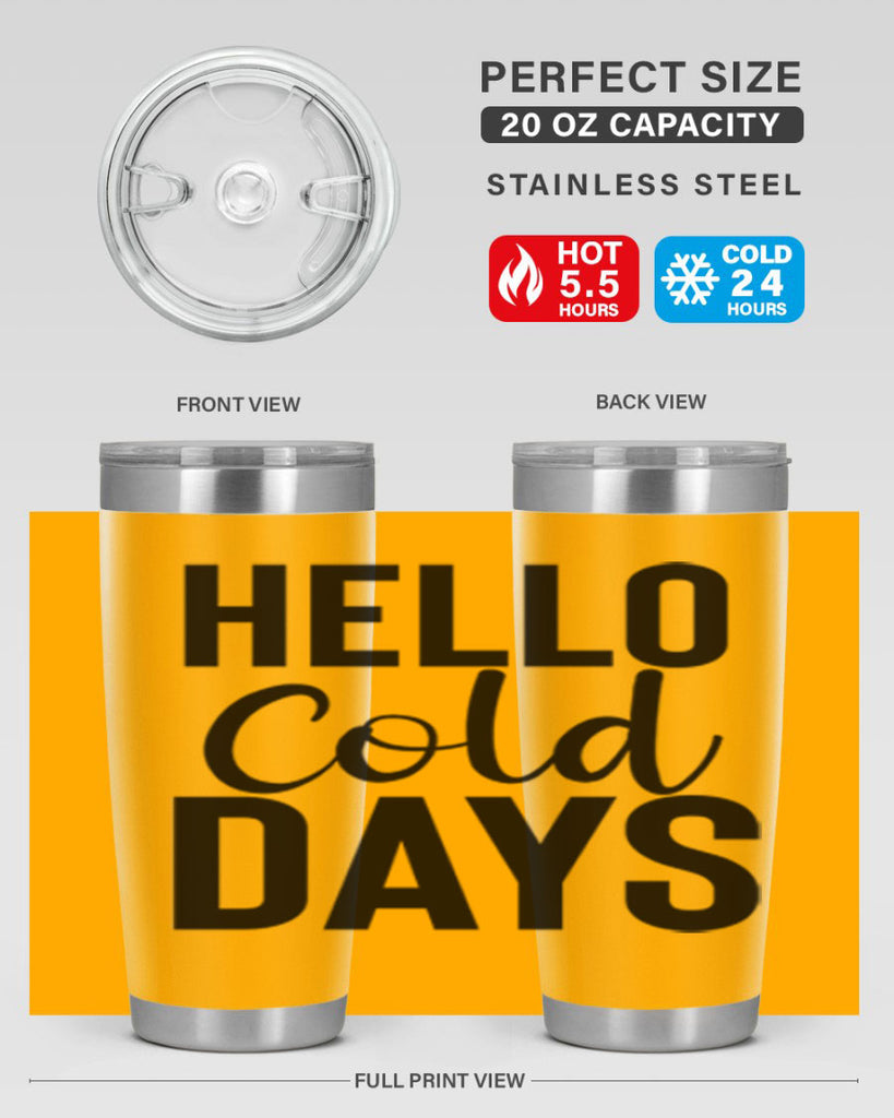 Hello Cold Days 176#- winter- Tumbler