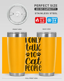 I Only Talk To Cat People Style 94#- cat- Tumbler