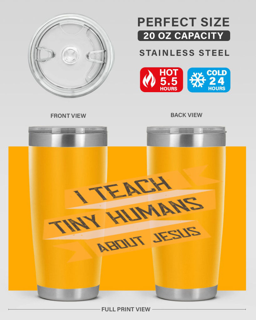 I Teach Tiny Humans About Jesus Style 103#- teacher- tumbler