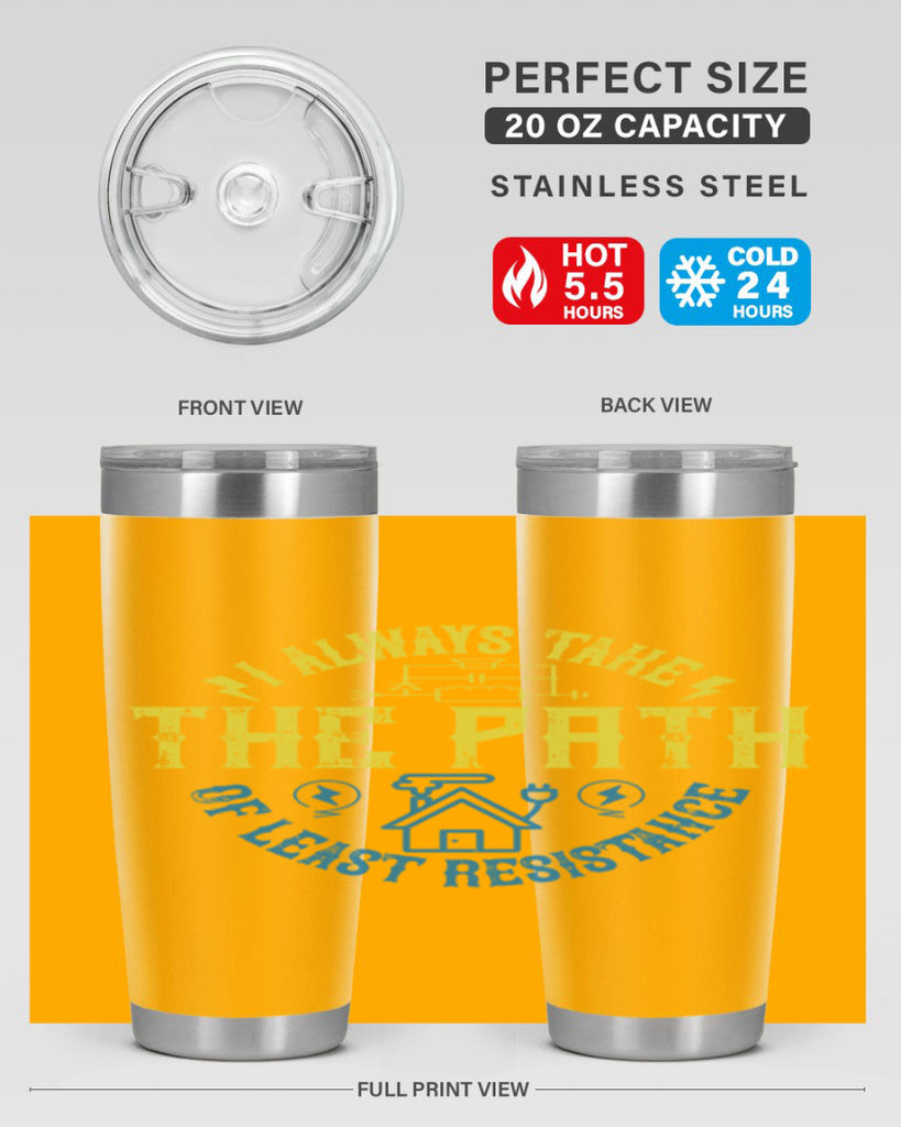 I always take the path of lest resistance Style 39#- electrician- tumbler