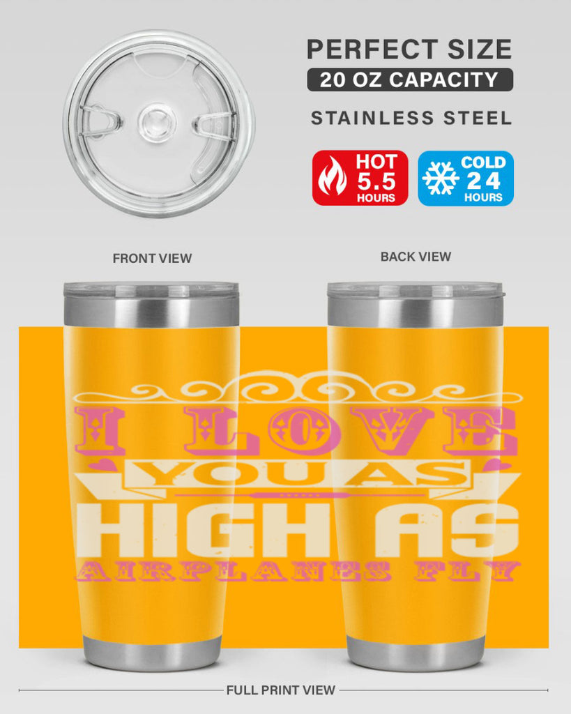 I love you as high as airplanes fly Style 240#- baby- tumbler