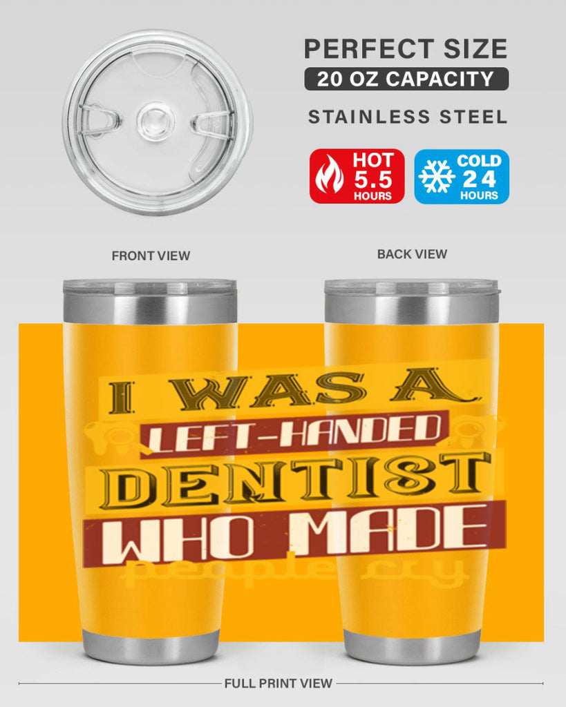 I was aleft handed Style 34#- dentist- tumbler