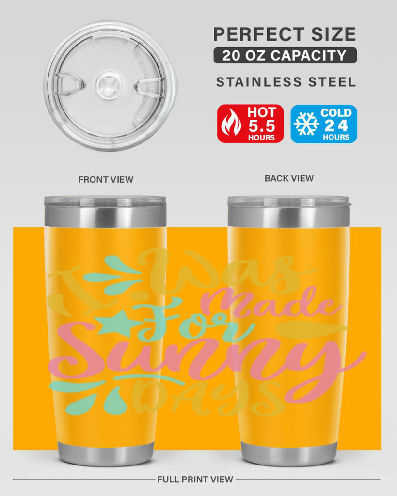 I was made for sunny days Style 63#- summer- Tumbler