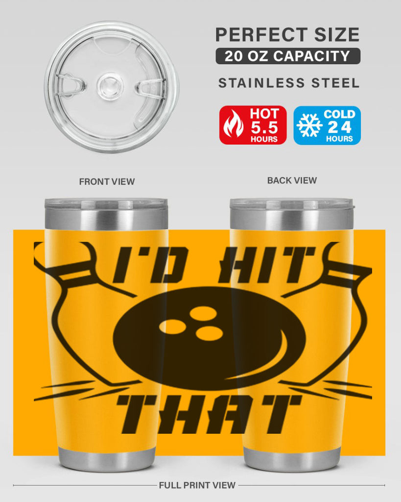 Id hit that 1082#- bowlig- Tumbler