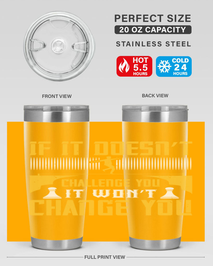 If it doesn’t challenge you it won’t change you Style 33#- coaching- tumbler