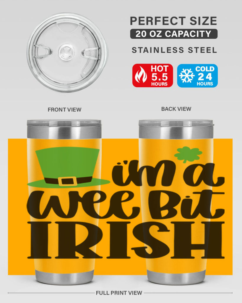 Im A Wee Bit Irish Style 83#- St Patricks Day- Tumbler