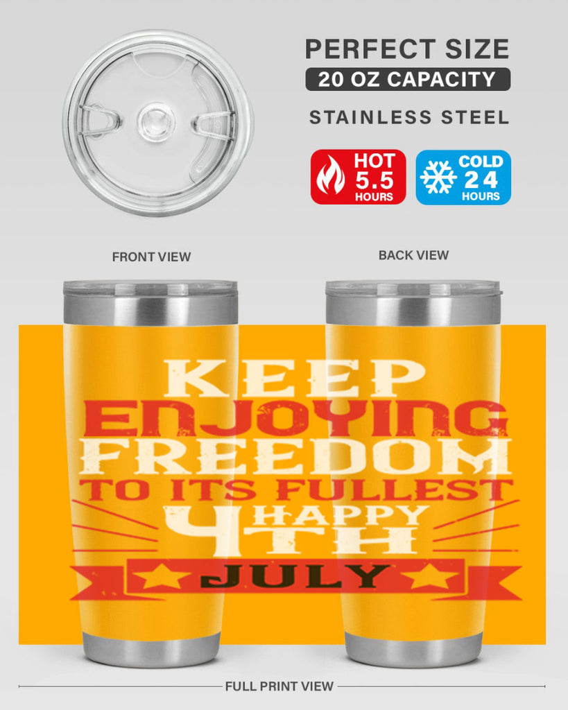 Keep enjoying freedom to its fullest Happy th Style 123#- Fourt Of July- Tumbler