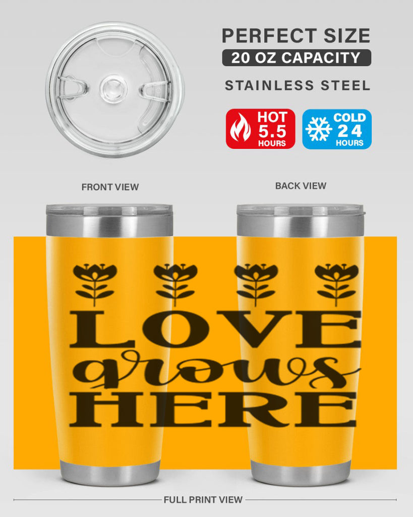 Love grows here  333#- spring- Tumbler