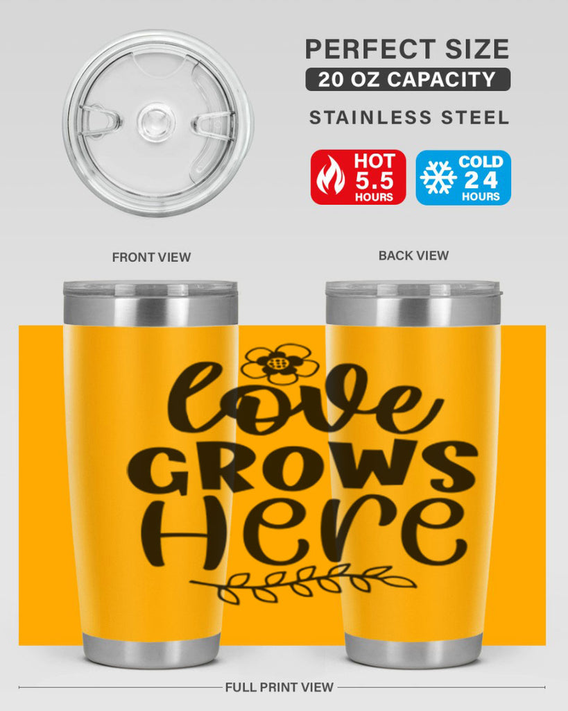 Love grows here  335#- spring- Tumbler