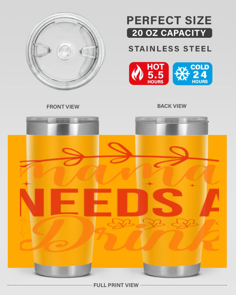 Mama needs a drink 338#- spring- Tumbler