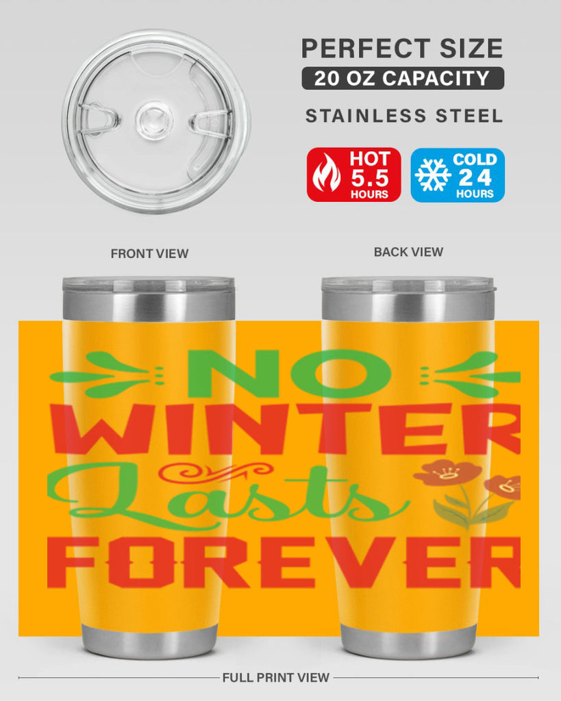 No Winter Lasts Forever  356#- spring- Tumbler