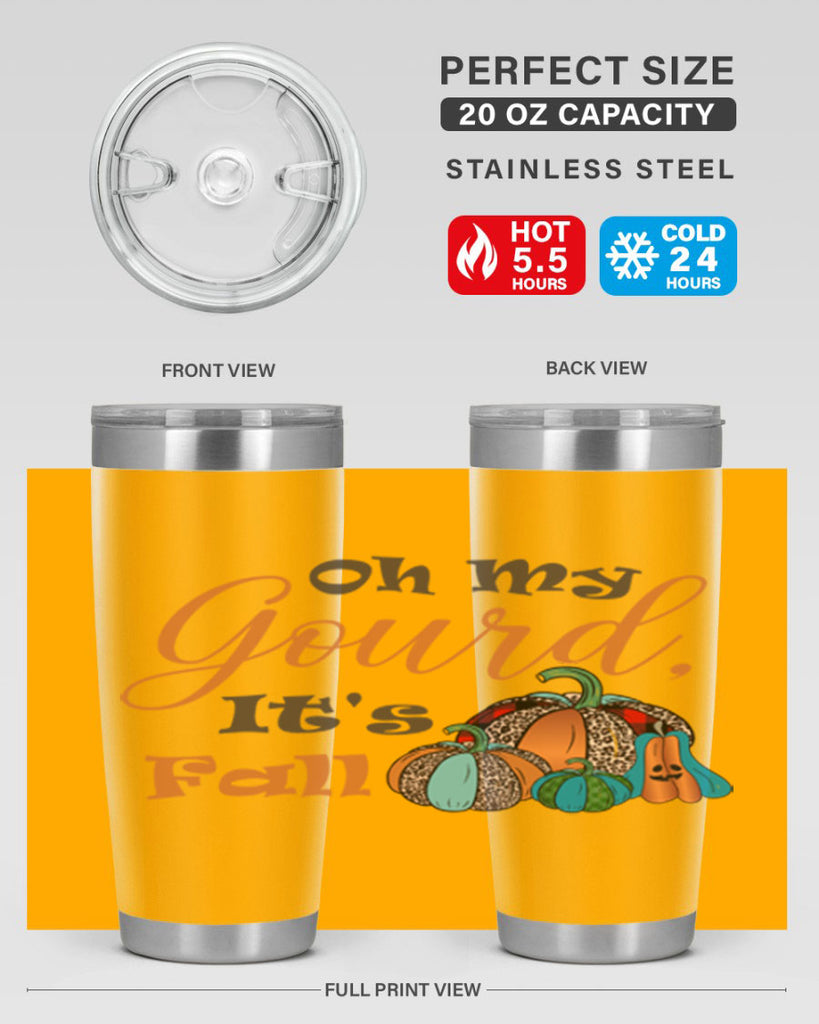 Oh My Gourd It s Fall 458#- fall- Tumbler