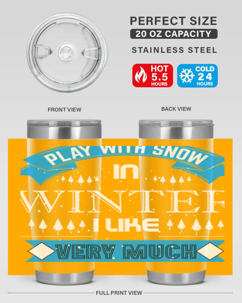 Play with Snow Winter 338#- winter- Tumbler