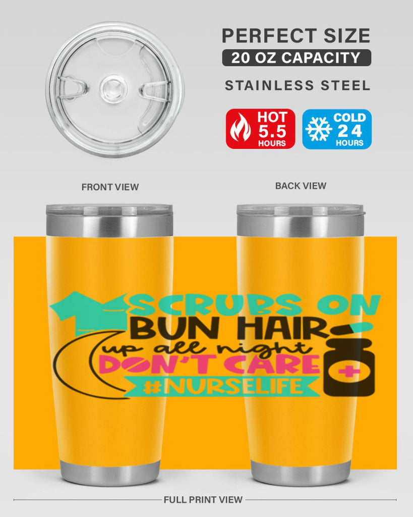 Scrubs On Bun Hair Up All Night Dont Care Nurselife Style Style 42#- nurse- tumbler