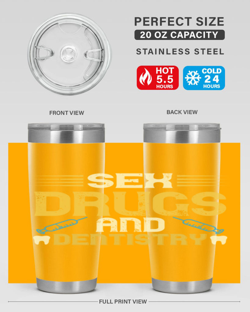Sex drugs and dentistry Style 22#- dentist- tumbler