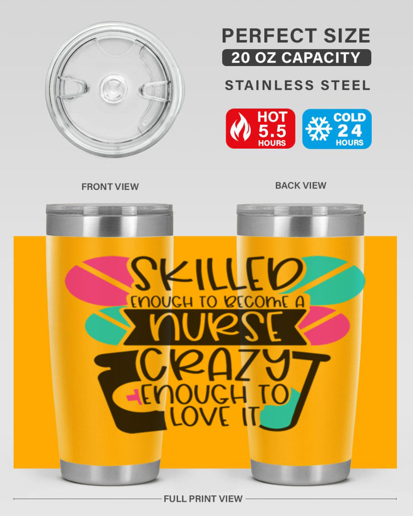 Skilled Enough To Become A Nurse Crazy Enough To Love It Style Style 39#- nurse- tumbler