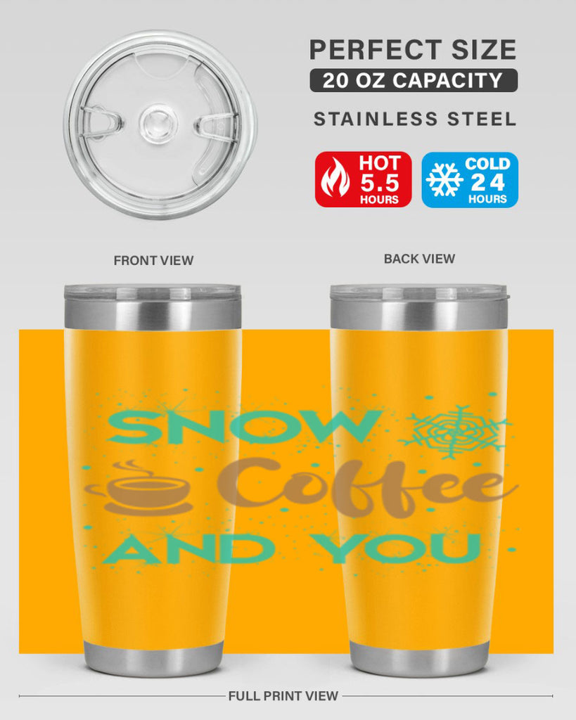 Snow Coffee and You Graphics 370#- winter- Tumbler