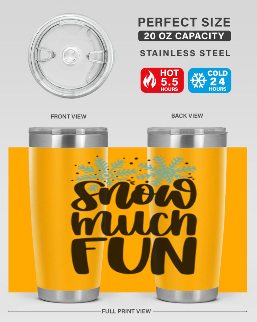 Snow Much Fun346#- winter- Tumbler