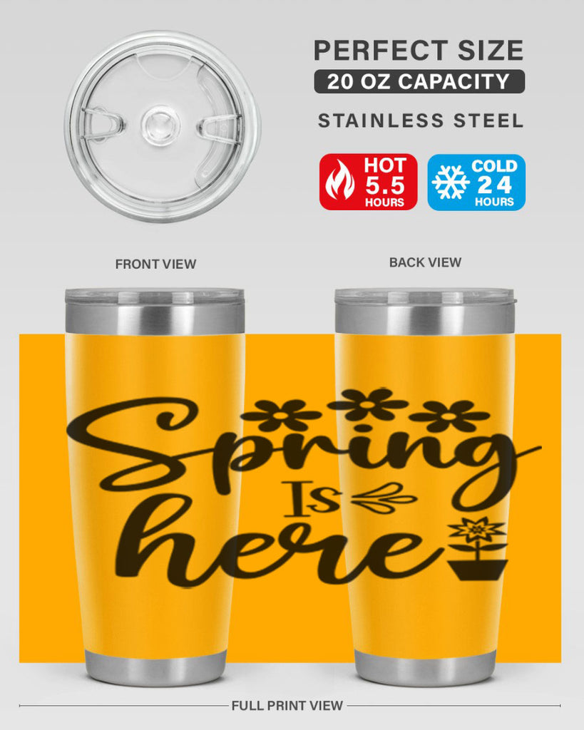 Spring Is Here 446#- spring- Tumbler
