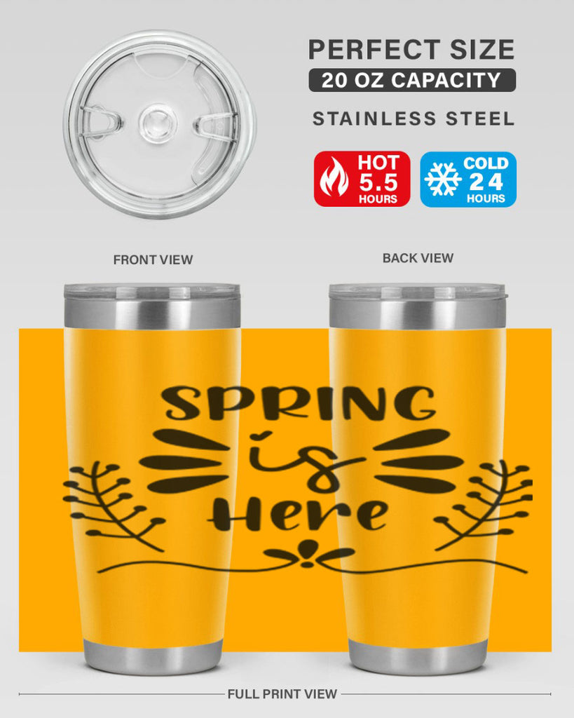 Spring is Here 445#- spring- Tumbler
