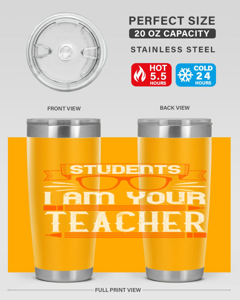 Students I am your teacher Style 20#- teacher- tumbler