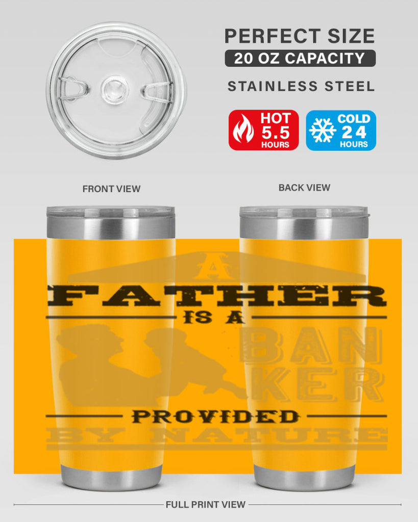 a father is a banker provided by nature 272#- fathers day- Tumbler