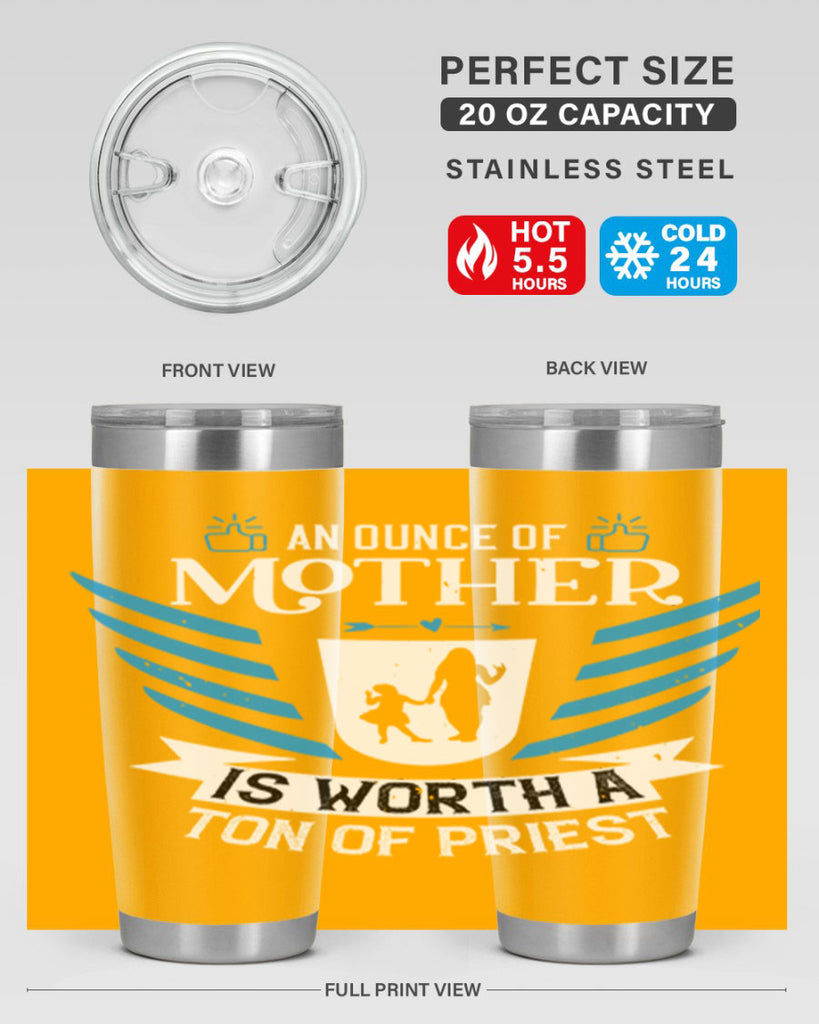 an ounce of mother is 92#- mothers day- Tumbler